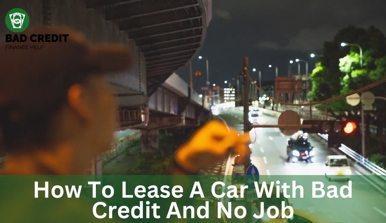 How To Lease A Car With Bad Credit And No Job