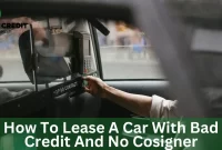 How To Lease A Car With Bad Credit And No Cosigner