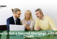 How to Get a Second Mortgage with Bad Credit: A Comprehensive Guide