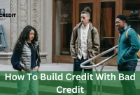 How To Build Credit With Bad Credit