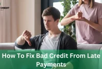 How To Fix Bad Credit From Late Payments
