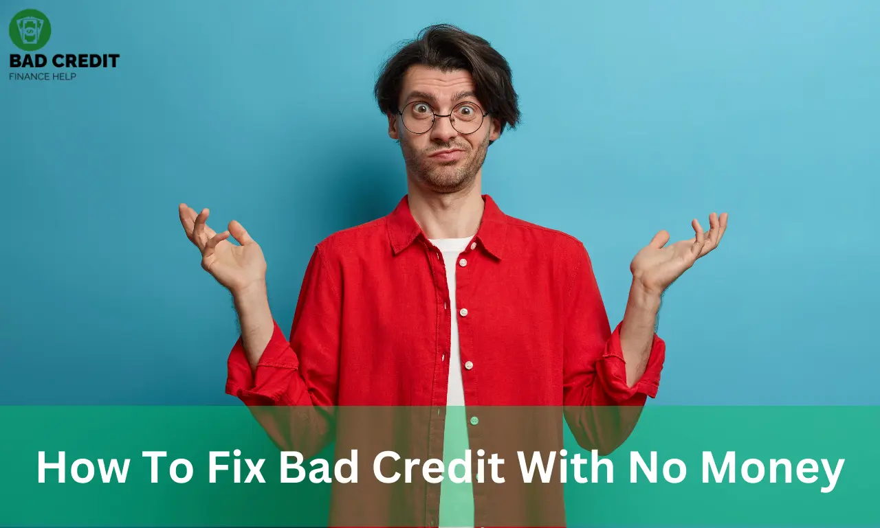 How To Fix Bad Credit With No Money