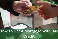 How To Get A Mortgage With Bad Credit