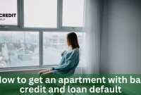 How To Get An Apartment With Bad Credit And Loan Default