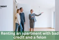 Renting An Apartment With Bad Credit And A Felon