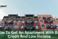 How To Get An Apartment With Bad Credit And Low Income