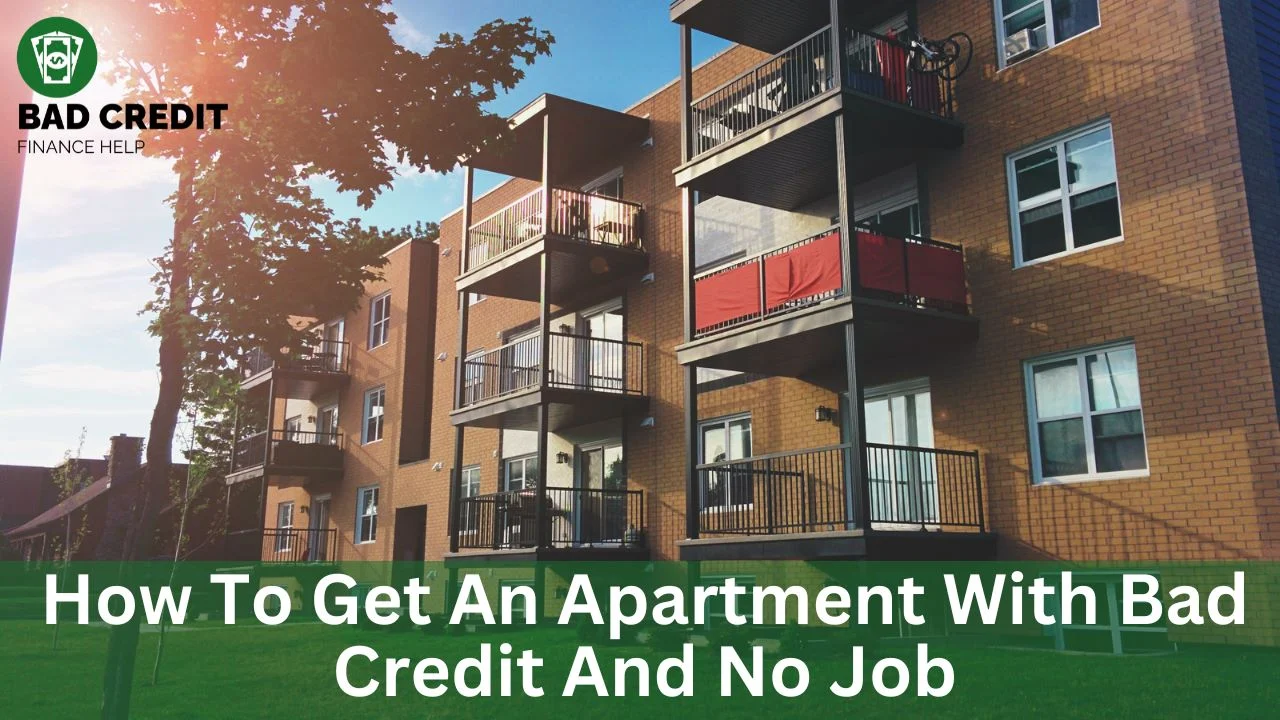 How To Get An Apartment With Bad Credit And No Job