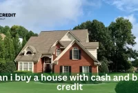Can I Buy A House With Cash And Bad Credit?