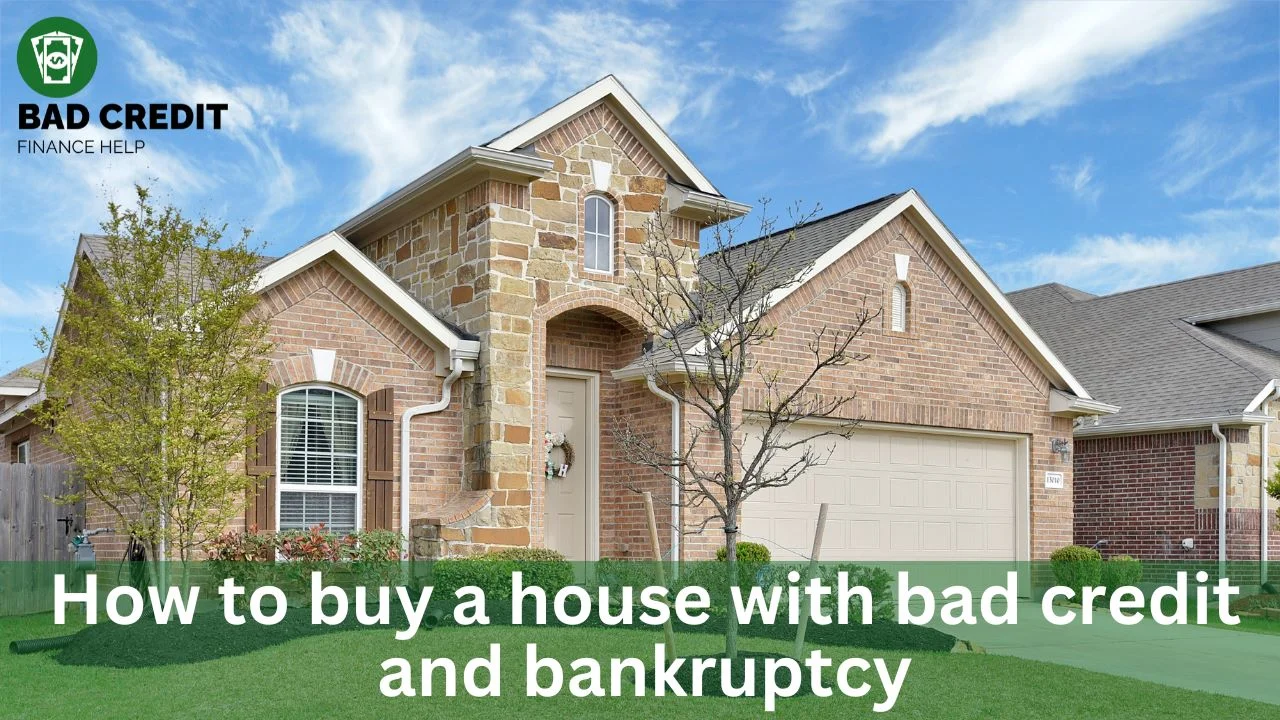 How To Buy A House With Bad Credit And Bankruptcy