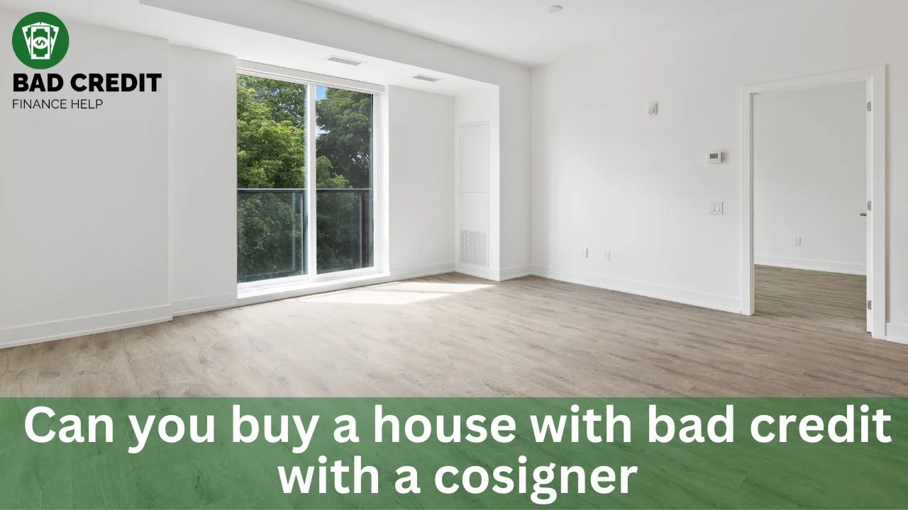 Can You Buy A House With Bad Credit With A Cosigner?