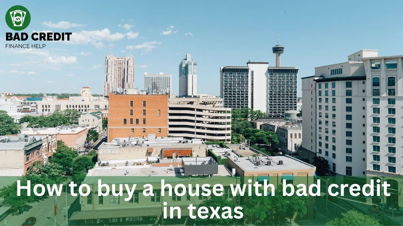 How To Buy A House With Bad Credit In Texas