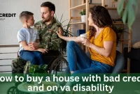 How To Buy A House With Bad Credit And On VA Disability