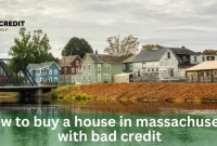 How To Buy A House In Massachusetts With Bad Credit