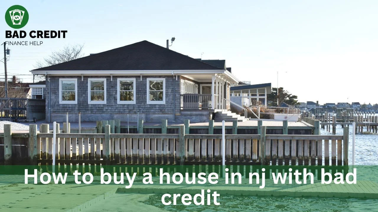 How To Buy A House In NJ With Bad Credit