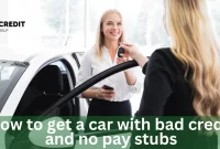 How To Get A Car With Bad Credit And No Pay Stubs
