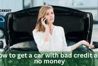How To Get A Car With Bad Credit And No Money