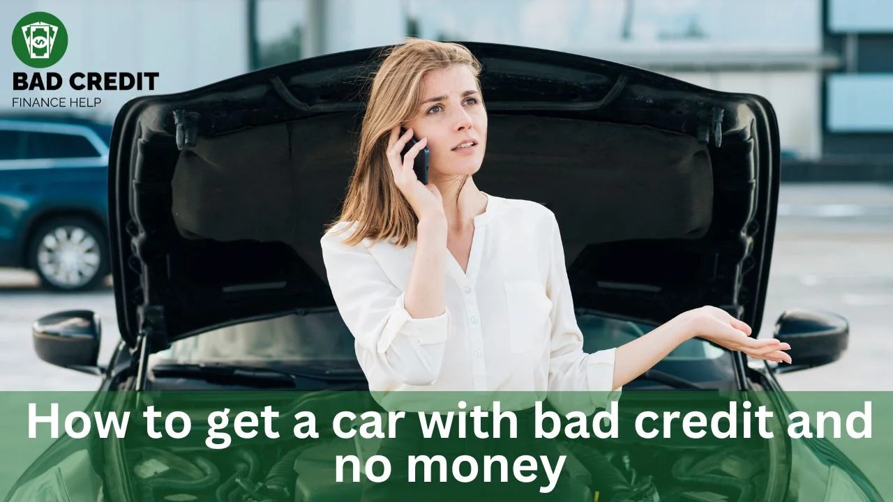 How To Get A Car With Bad Credit And No Money