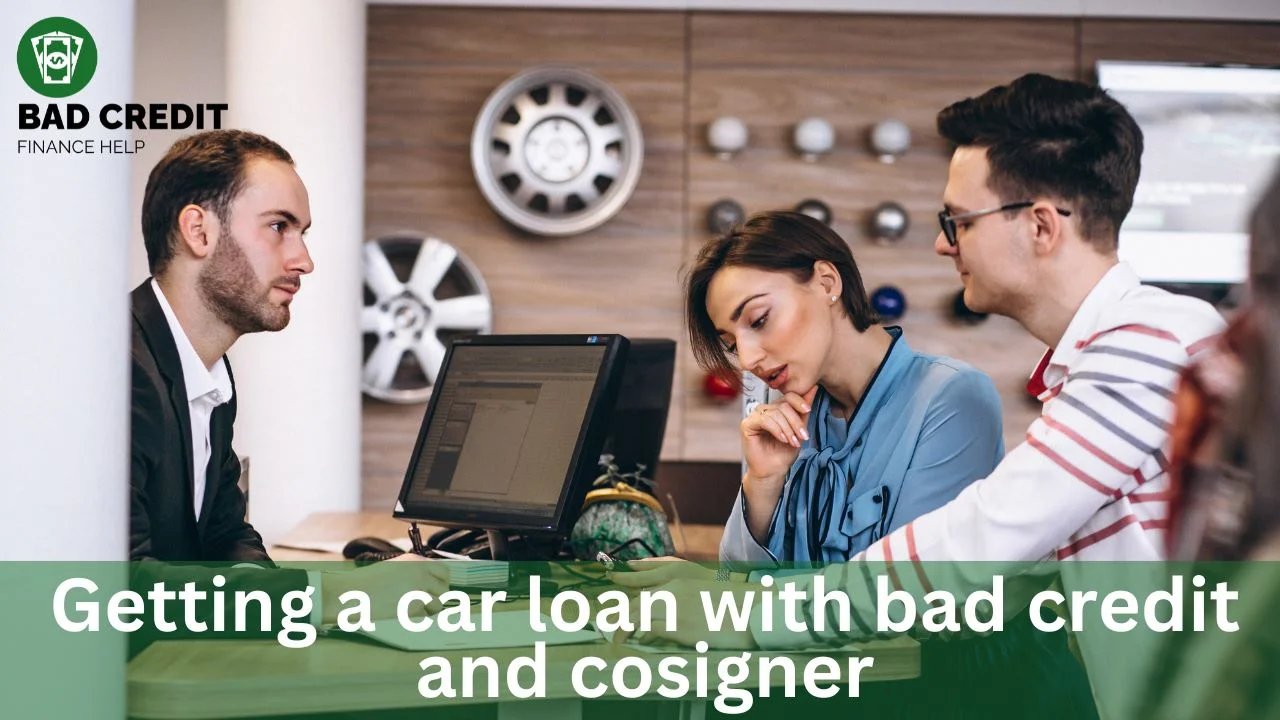 Getting A Car Loan With Bad Credit And Cosigner