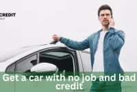 Get A Car With No Job And Bad Credit