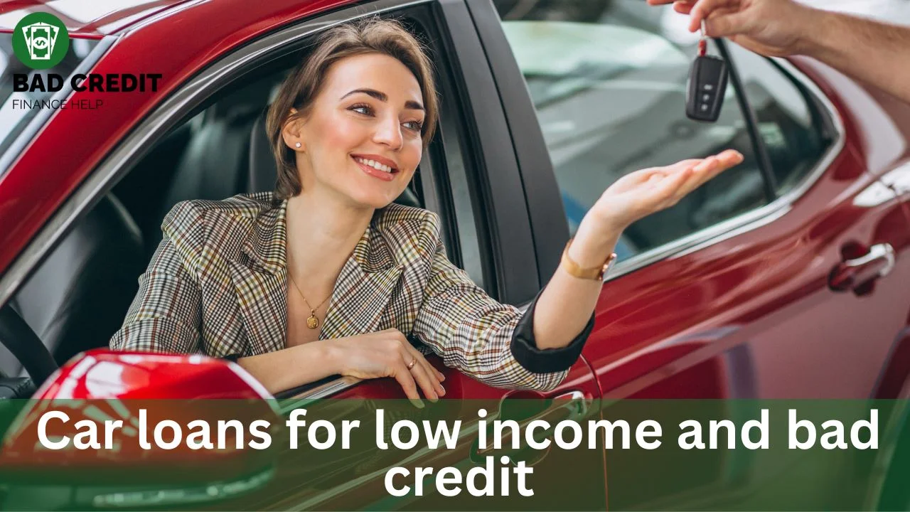 Get Car Loans For Low-Income And Bad Credit