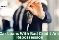 Car Loans With Bad Credit And Repossession
