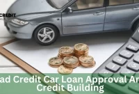 Bad Credit Car Loan Approval And Credit Building