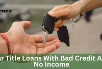 Car Title Loans With Bad Credit And No Income