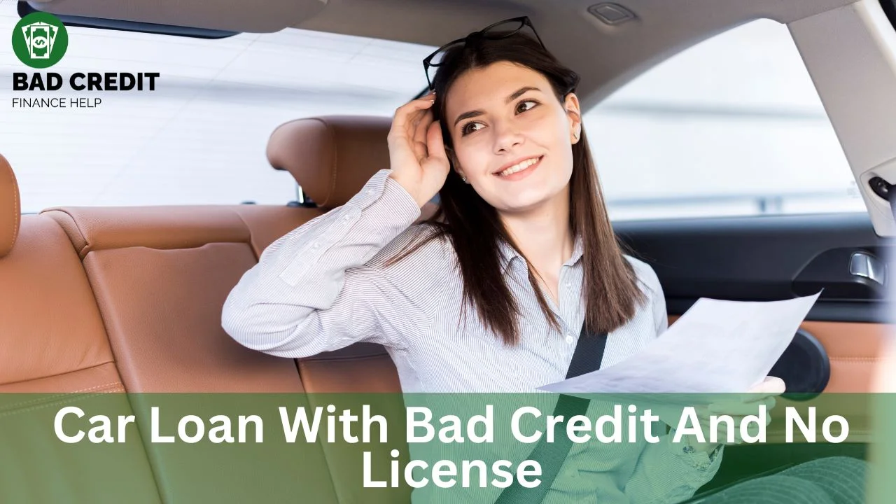 Car Loan With Bad Credit And No License