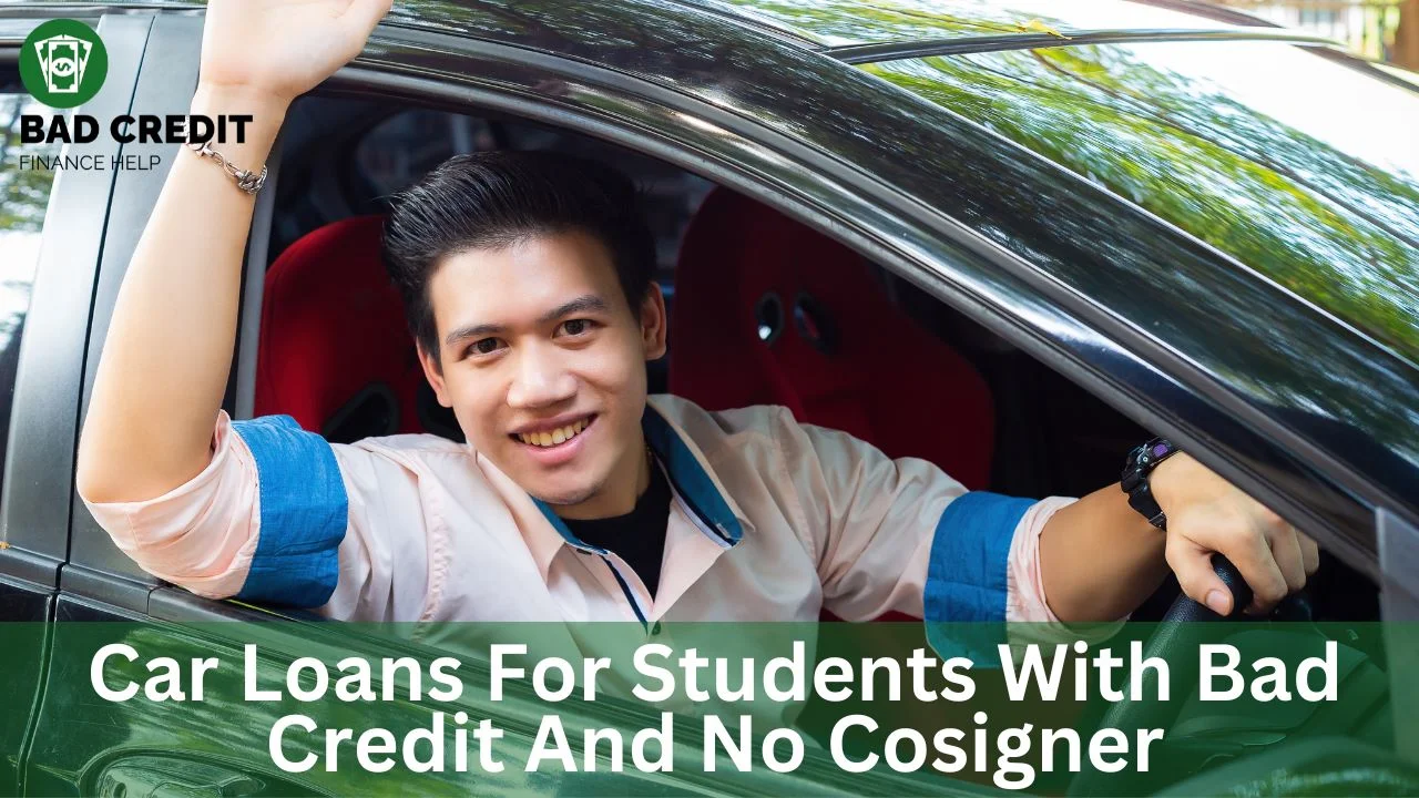 Car Loans For Students With Bad Credit And No Cosigner