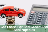 Car Loans For Bad Credit And Bankruptcies