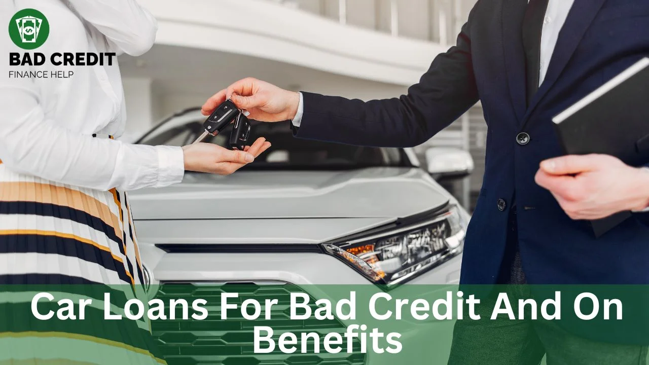 Car Loans For Bad Credit And On Benefits
