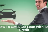 How To Get A Car Loan With Bad Credit