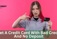 Get A Credit Card With Bad Credit And No Deposit