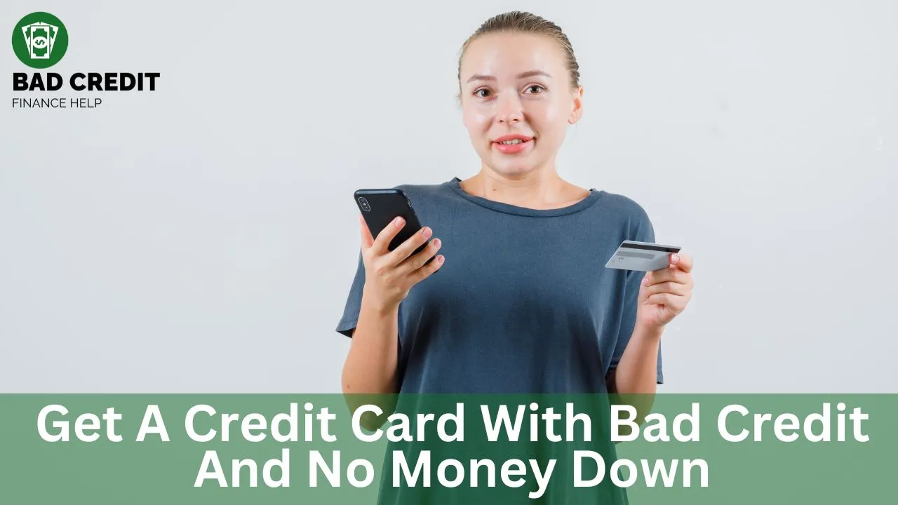 Get A Credit Card With Bad Credit And No Money Down