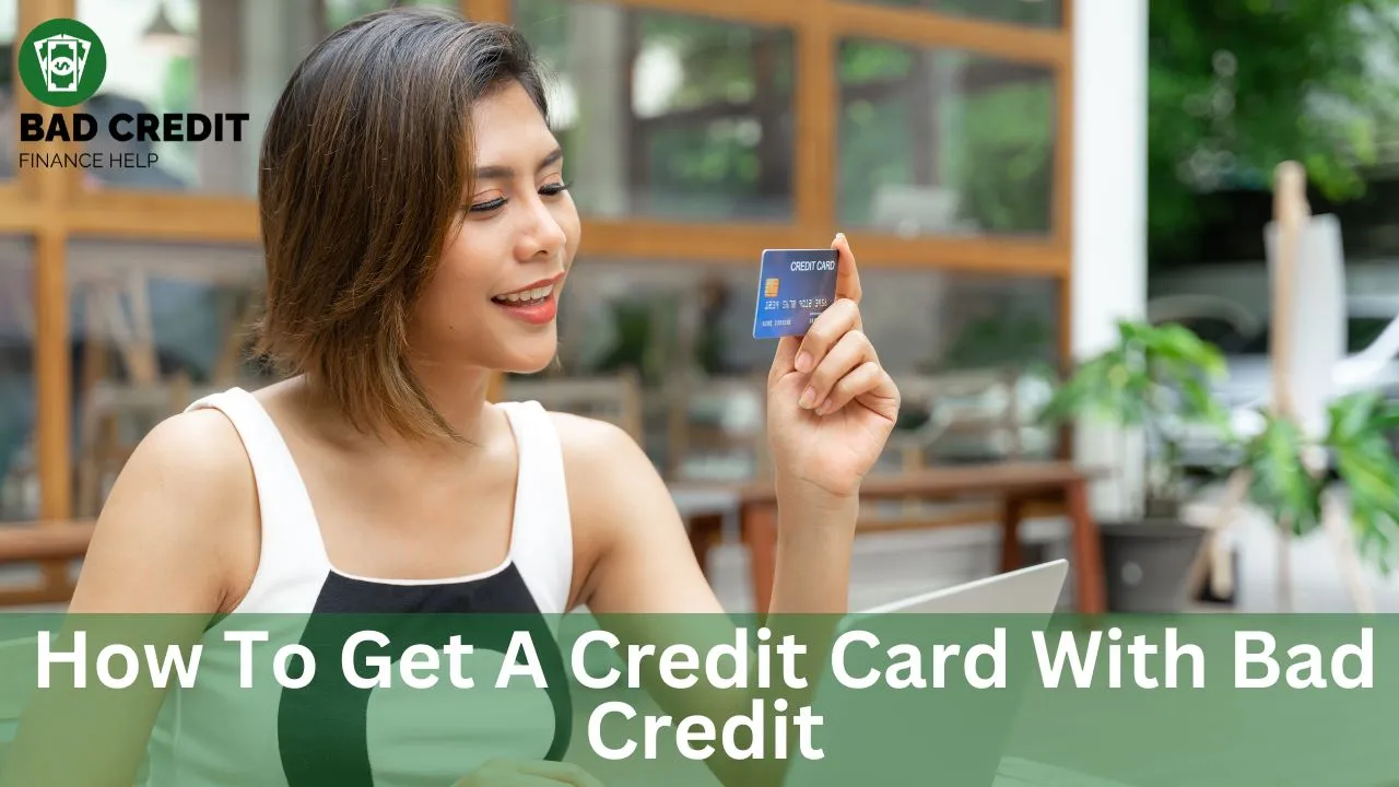 How To Get A Credit Card With Bad Credit
