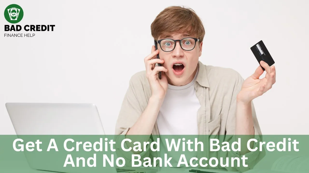 Get A Credit Card With Bad Credit And No Bank Account