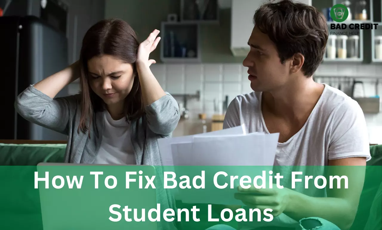 How To Fix Bad Credit From Student Loans