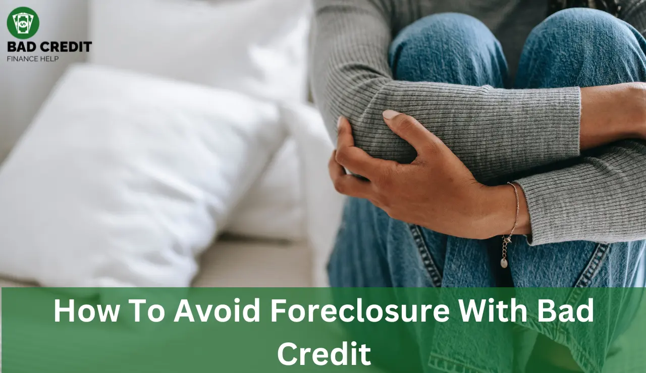 How To Avoid Foreclosure With Bad Credit