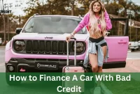 How to Finance A Car With Bad Credit 