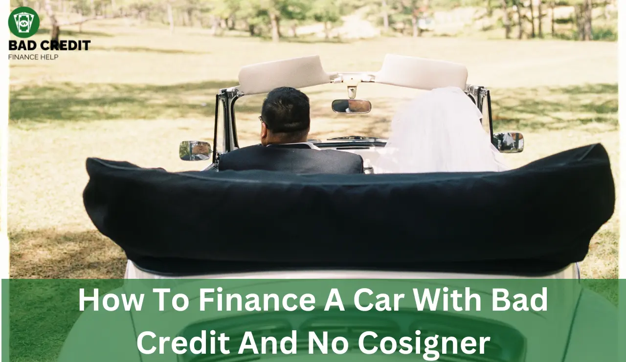 How To Finance A Car With Bad Credit And No Cosigner