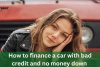 How to finance a car with bad credit and no money down 