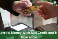 Borrow Money With Bad Credit and No Guarantor