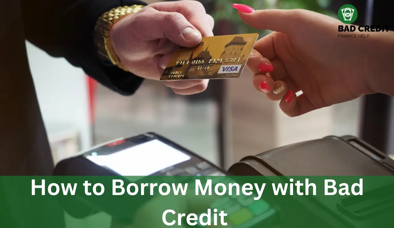 How to Borrow Money with Bad Credit 