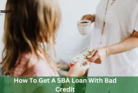How To Get A SBA Loan With Bad Credit
