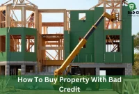 How To Buy Property With Bad Credit