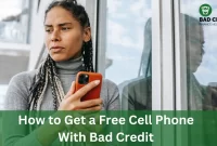 How To Get A Free Cell Phone With Bad Credit