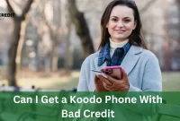 Can I Get A Koodo Phone With Bad Credit