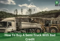 How To Buy A Semi Truck With Bad Credit