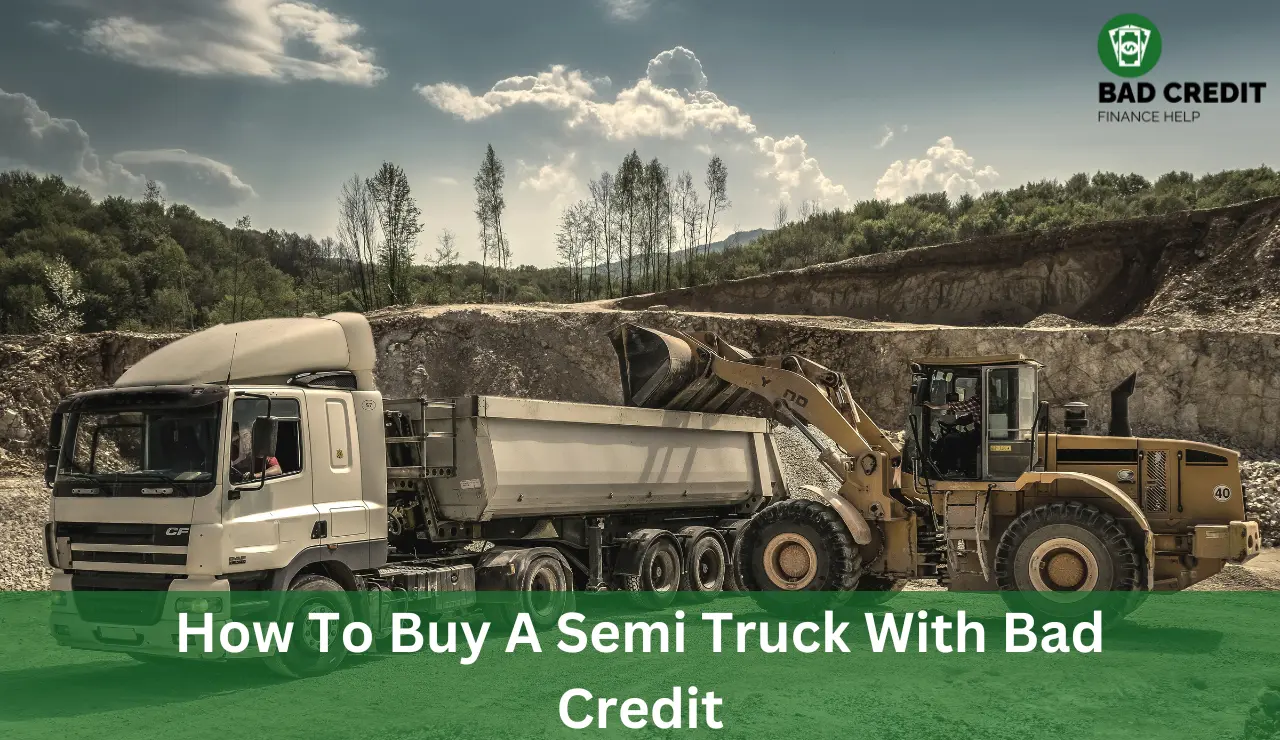 How To Buy A Semi Truck With Bad Credit