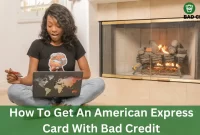 How To Get An American Express Card With Bad Credit